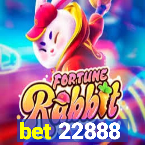 bet 22888